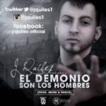 J Quiles - El Demonio Son Los Hombre MP3