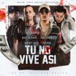 Bad Bunny Ft. Arcangel, Nicky Jam, Ozuna - Tu No Vive Así Remix